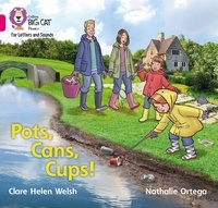Clare Helen Welsh et Nathalie Ortega - Pots, Cans, Cups! - Band 01B/Pink B.