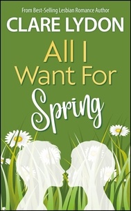  Clare Lydon - All I Want For Spring - All I Want Series, #3.