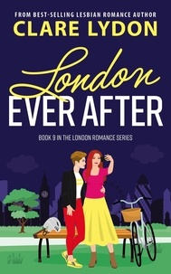  Clare Lydon - London Ever After - London Romance, #9.