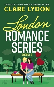  Clare Lydon - London Romance Series Boxset, Books 1-3 - London Romance, #10.
