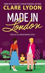  Clare Lydon - Made In London - London Romance, #6.