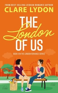  Clare Lydon - The London Of Us - London Romance, #4.