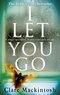 Clare Mackintosh - I Let You Go.
