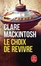 Clare Mackintosh - Le Choix de revivre.