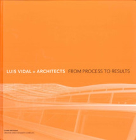 Clare Melhuish - Luis Vidal + Architects - From Process to Results.