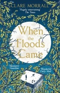 Clare Morrall - When the Floods Came.