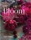In Bloom. Growing, harvesting and arranging flowers all year round