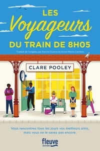 Clare Pooley - Les voyageurs du train de 8h05.