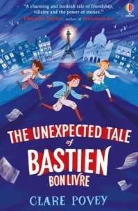Clare Povey - The unexpected tale of Bastien Bonlivre.