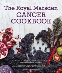 Clare Shaw - Royal Marsden Cancer Cookbook - Nutritious recipes for during and after cancer treatment, to share with friends and family.