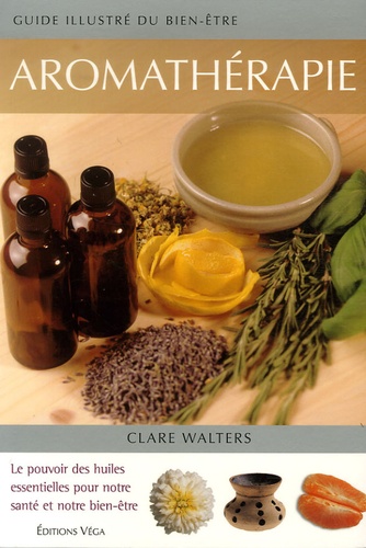 Clare Walters - Aromathérapie.