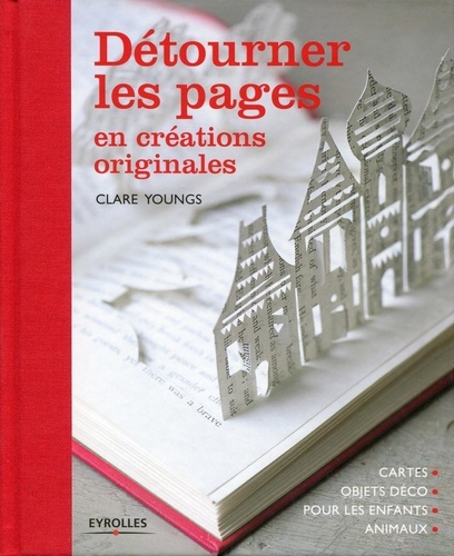 Clare Youngs - Détourner les pages en créations originales.