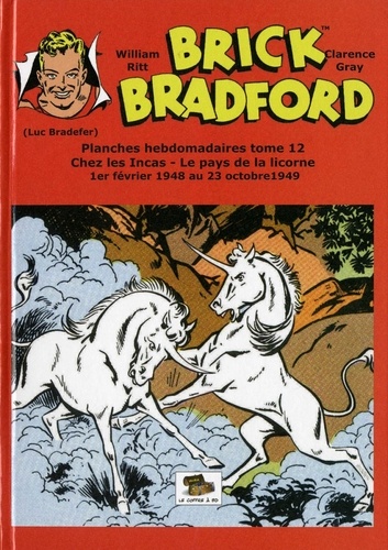 Clarence Gray - Brick Bradford : planches hebdomadaires - Tome 12 : le pays de la licorne.