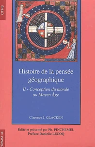 Histoire De La Pensee Geographique. Tome 2, Conception Du Monde Au Moyen Age