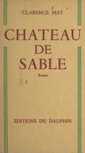 Clarence May - Château de sable.