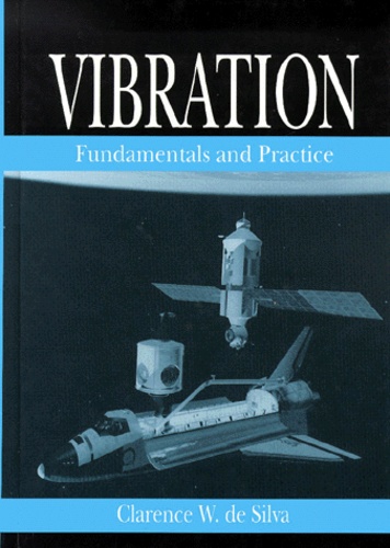 Clarence-W De Silva - Vibration. Fundamentals And Practice.