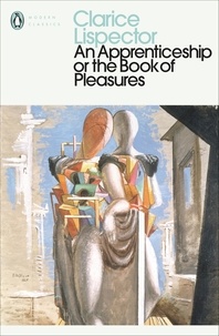 Clarice Lispector et Stefan Tobler - An Apprenticeship or The Book of Pleasures.