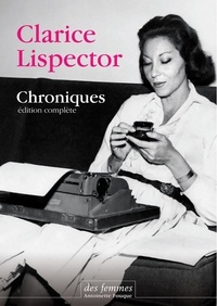 Clarice Lispector et Claudia Poncioni - Chroniques - Édition complète.