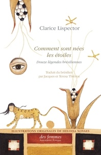Clarice Lispector - Comment sont nées les étoiles - Douzes légendes brésiliennes, édition bilingue français-portugais.