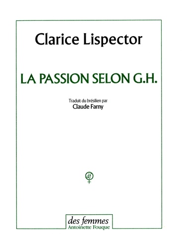 Clarice Lispector - La passion selon G. H..