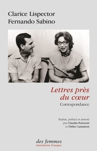 Clarice Lispector et Fernando Sabino - Lettres près du coeur - Correspondance.