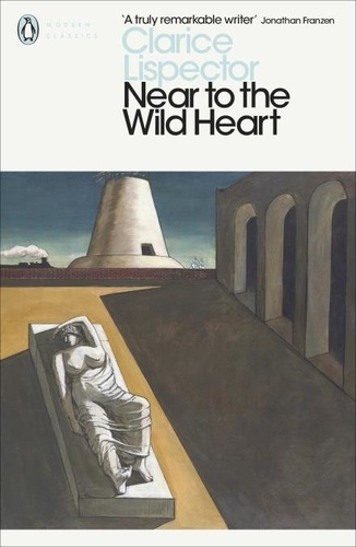 Clarice Lispector - Near to the Wild Heart.