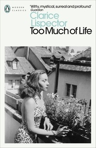 Clarice Lispector et Margaret Jull Costa - Too Much of Life - Complete Chronicles.
