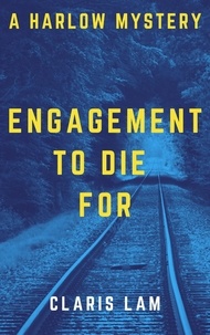  Claris Lam - Engagement To Die For - Harlow Mystery, #2.