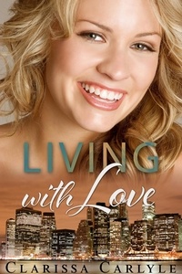  Clarissa Carlyle - Living with Love - Lessons in Love, #3.