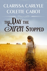  Clarissa Carlyle et  Colette Cabot - The Day the Siren Stopped.