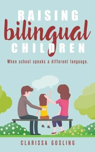 Raising bilingual children: When school speaks a different language