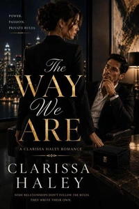 The Way We Are: A Clarissa Haley Romance