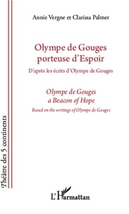 Clarissa Palmer - Olympe de Gouges porteuse d'espoir - D'après les écrits d'Olympe de Gouges - bilingue français - anglais.