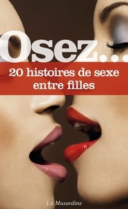 Clarissa Rivière - Osez 20 histoires de sexe entre filles.