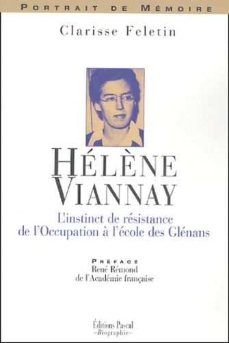 Clarisse Feletin - Hélène Viannay - L'instinct de résistance de l'Occupation à l'école des Glénans.