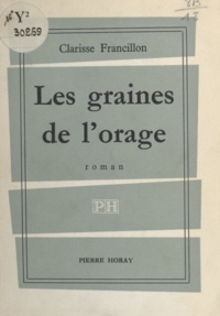 Clarisse Francillon - Les graines de l'orage.