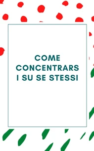 Come concentrarsi su se stessi