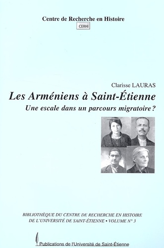 Clarisse Lauras - Les Arméniens à Saint-Etienne - Une escale dans un parcours migratoire ?.