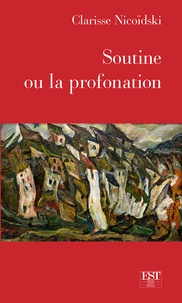 Téléchargements gratuits e-book Soutine ou la profanation (French Edition) 9782868180827 RTF CHM ePub par Clarisse Nicoïdski