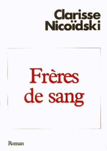 Clarisse Nicoïdsky - Frères de sang - Post-scriptum de l'infanticide.