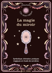 Clarisse Paradot - La magie du miroir.