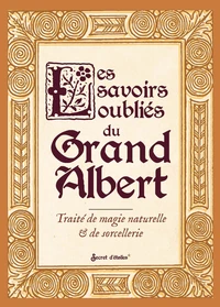 Les savoirs oubliés du Grand Albert