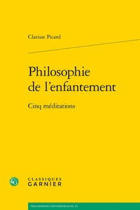 Clarisse Picard - Philosophie de l'enfantement - Cinq méditations.
