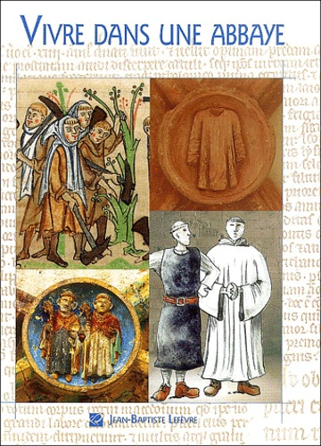 Clarisse Renaud - Vivre dans une abbaye cistercienne aux XIIe et XIIIe siècles.