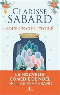 Clarisse Sabard - Sous un ciel étoilé.