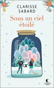 Téléchargez un livre gratuit en ligne Sous un ciel étoilé 9782385290238 (French Edition) par Clarisse Sabard CHM PDF