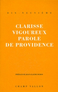 Clarisse Vigoureux - Parole de providence.