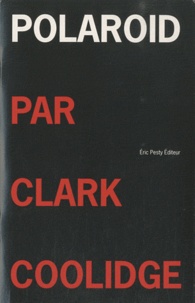 Clark Coolidge - Polaroïd par Clark Coolidge - 2 CD audio.