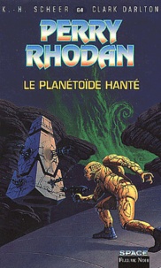 Clark Darlton et Karl-Herbert Scheer - Le Planetoide Hante.