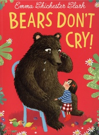 Clark Emma Chichester - Bears Don't Cry!.